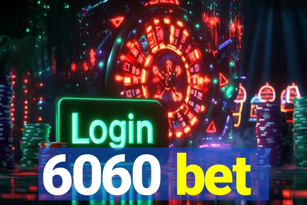 6060 bet